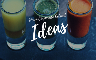 Ideas For Your Next Corporate Retreat On Maui